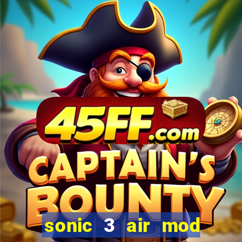 sonic 3 air mod extra slot shadow
